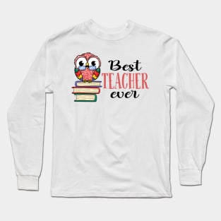 Best Teacher Ever Long Sleeve T-Shirt